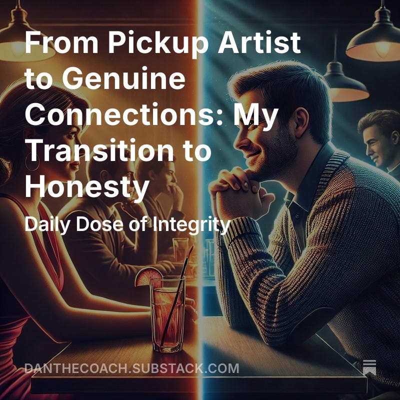 From Pickup Artist to Genuine Connections: My Transition to Honesty