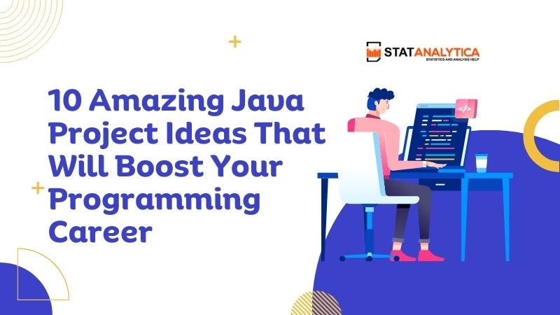 10 Amazing Java Project Ideas That Will Boost Your Programming Career ...
