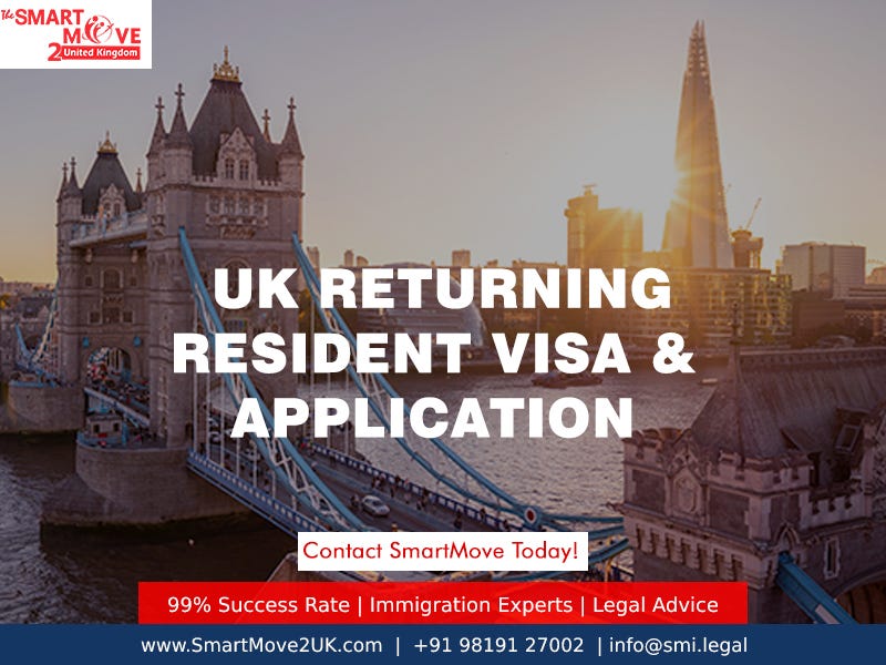 Things to know while applying for a UK Returning Resident Visa by Tejas Medium