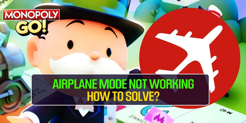 How to Solve Airplane Mode Not Working in Monopoly GO? | by Jaesurmanker |  Medium