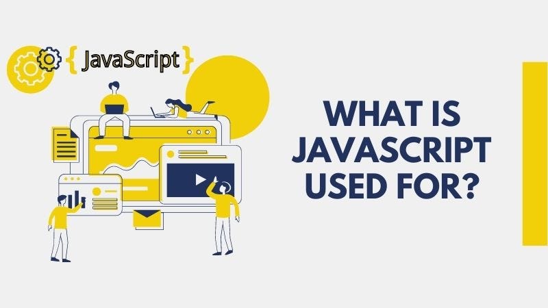 What Is Javascript Used For? | Key Uses Of Javascript | by Tarun fulera ...