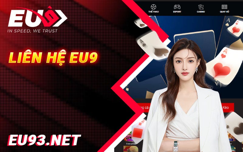 📱Liên Hệ EU9 — Mọi Thông Tin Liên Hệ Của EU9