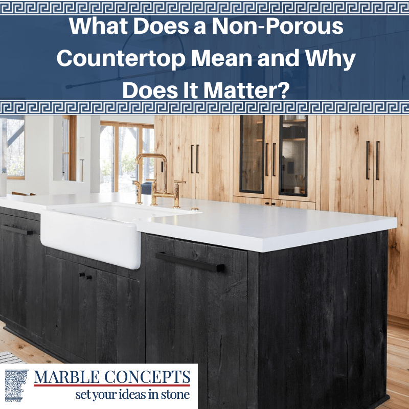 What Does A NonPorous Countertop Mean And Why Does It Matter? by