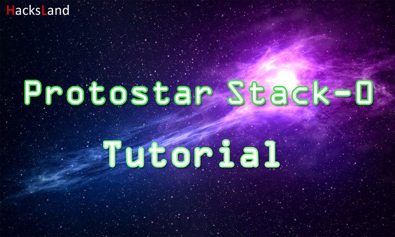 Protostar Stack0 Tutorial. Hello there, In this tutorial we are… | by ...