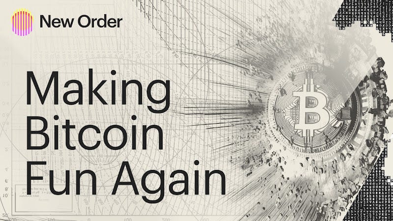 Making Bitcoin Fun Again | by New Order | Medium | NewOrderDAO