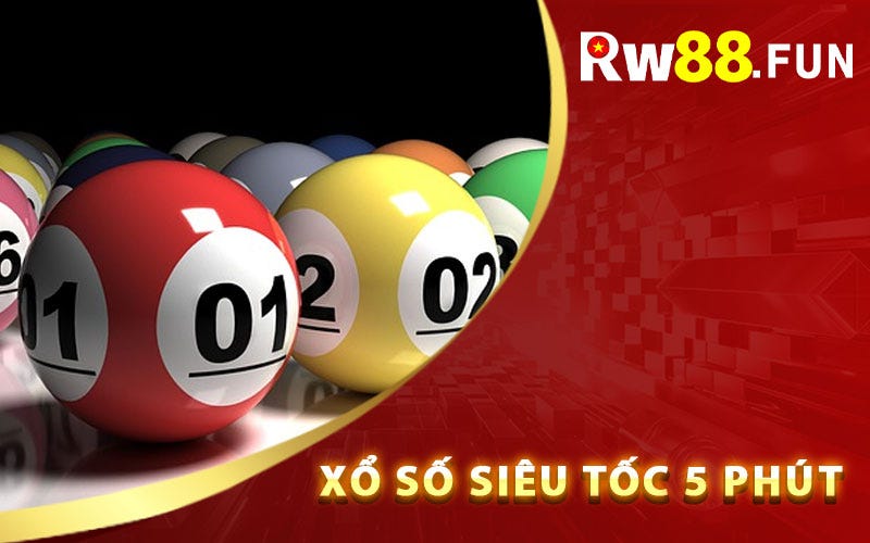 Xổ Số Siêu Tốc 5 Phút — Cơ Hội Kiếm Tiền Tỷ Tại Rw88