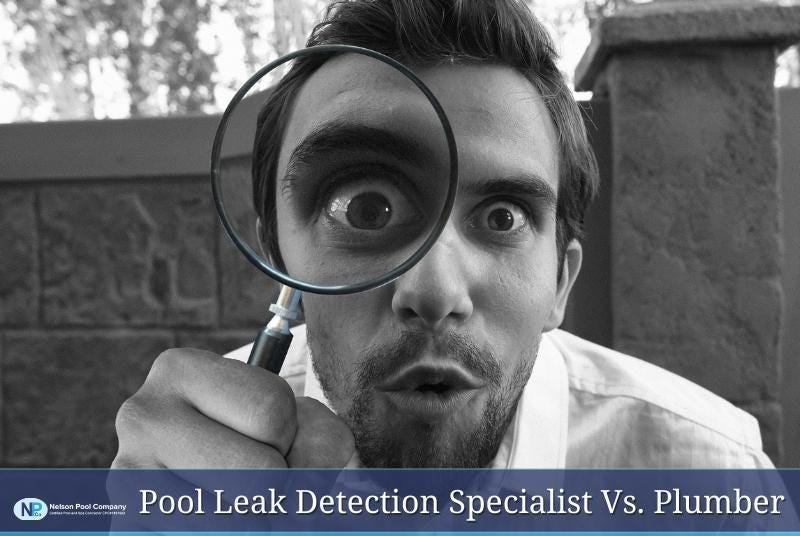Pool Leak Detection Specialist Vs. Plumber by Nelson Inda Medium