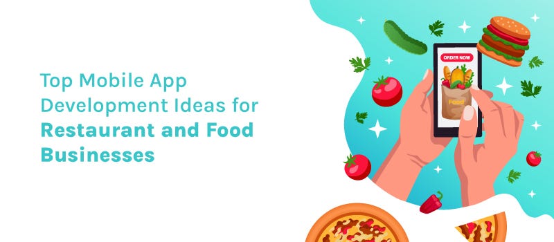 Top Mobile App Development Ideas for Restaurant and Food Businesses ...