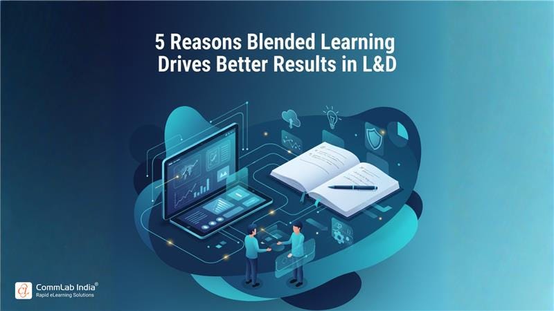 5 Powerful Reasons Blended Learning Is a Must-Have for Corporate L&D