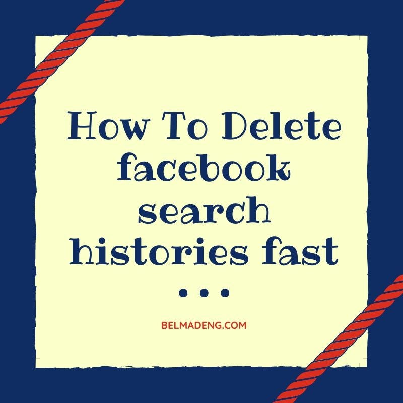 Easy Guide On How To Clear Facebook Search History by Gideonboss Medium