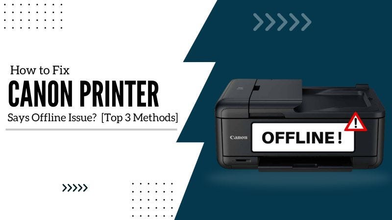 How to Fix Canon Printer Says Offline Issue? - Printertales - Medium