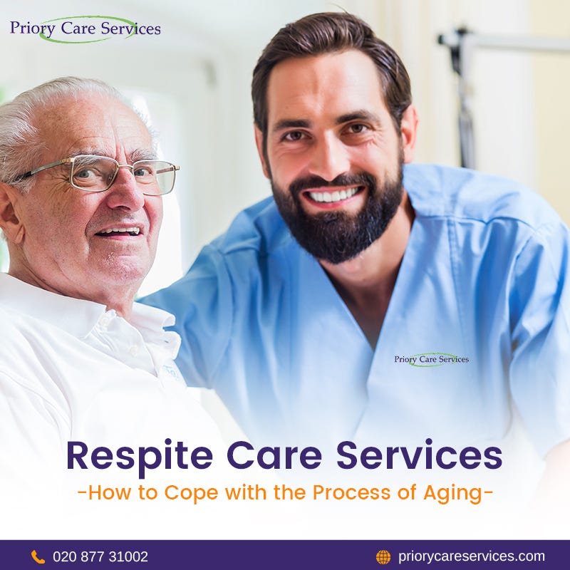 Respite Care Services — How to Cope With The Process of Aging? | by ...