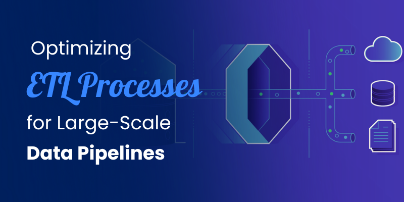 Optimizing ETL Processes for Large-Scale Data Pipelines | by ...