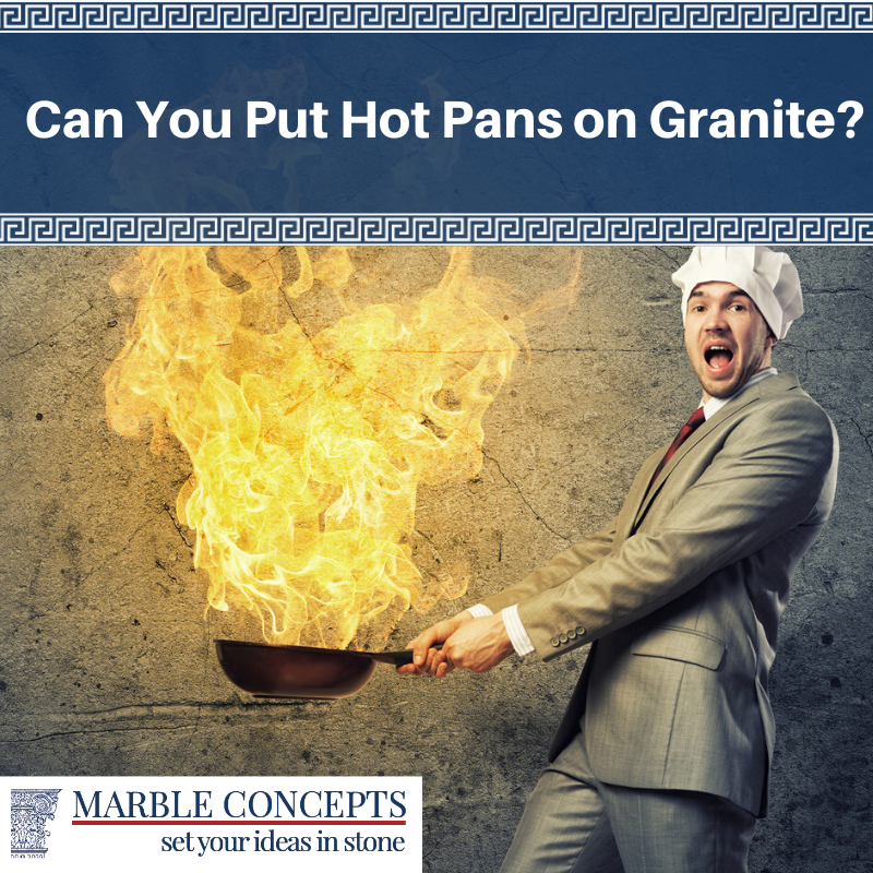 Can You Put Hot Pans On Granite?. Can You Put Hot Pans On Granite? by