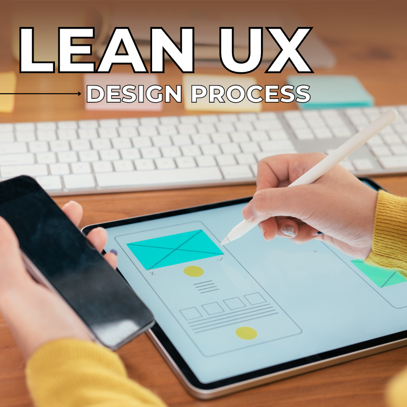 The lean ux design process lean user experience ux design is a by