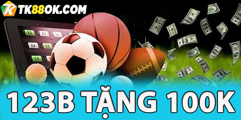 🔝 🔝 123B Tặng 100k — Khuyến Mãi Ưu Đãi Dành Cho Hội Viên 🎊 🎊