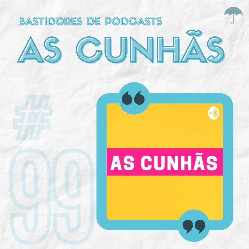 As Cunhãs • A podcast on Spotify for Podcasters