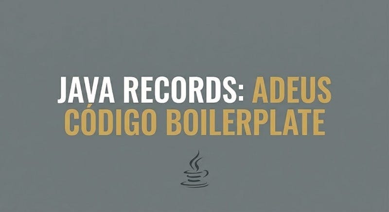 Java Records: Adeus Código Boilerplate