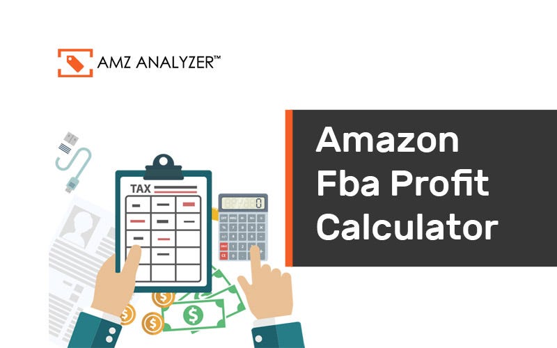 Amazon Profit Calculator FBA Fee Calculator Amz Analyzer by Amzanalyzer Medium