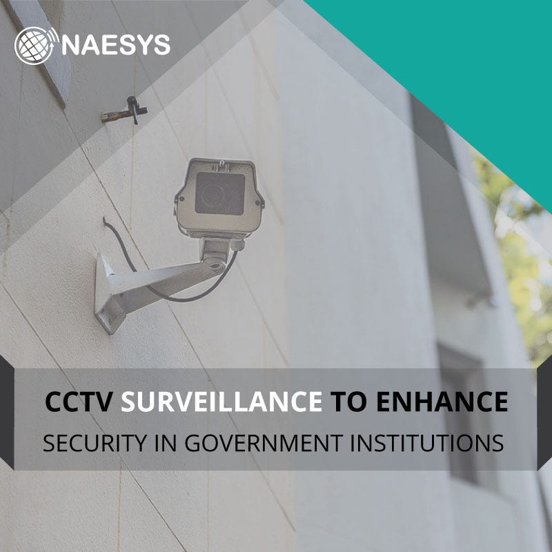 CCTV Surveillance for Government Institutions by Naesys Dimensions