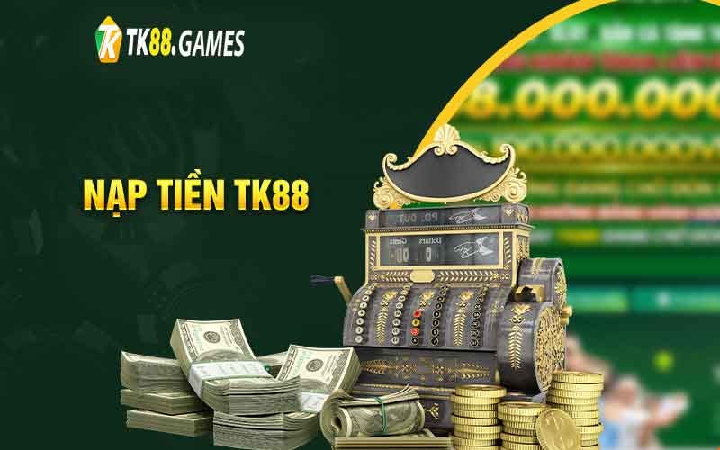 🔥Nạp Tiền TK88 — Các Bước Nạp Tiền Chi Tiết🔥