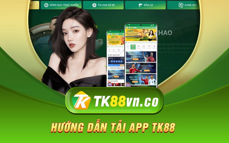 📲Tải App TK88 — Các Bước Tải App Đơn Giản📲
