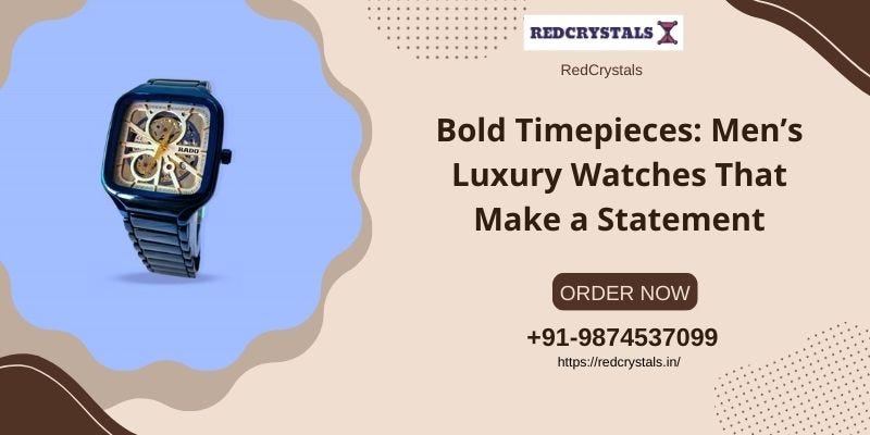 Bold Timepieces: Men’s Luxury Watches That Make AStatement