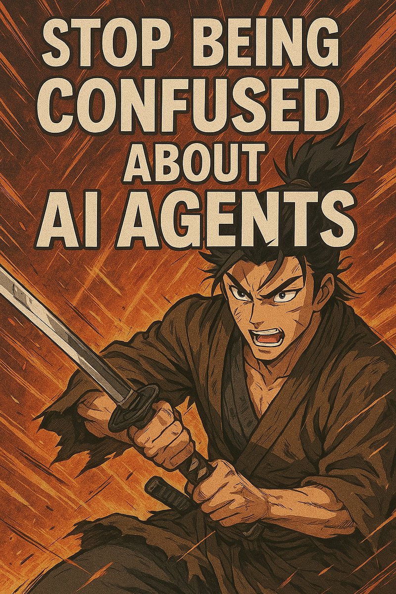 Stop Being Confused About AI Agents