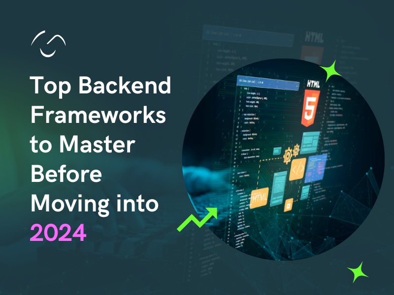 Top Backend Frameworks to Master Before Moving into 2024