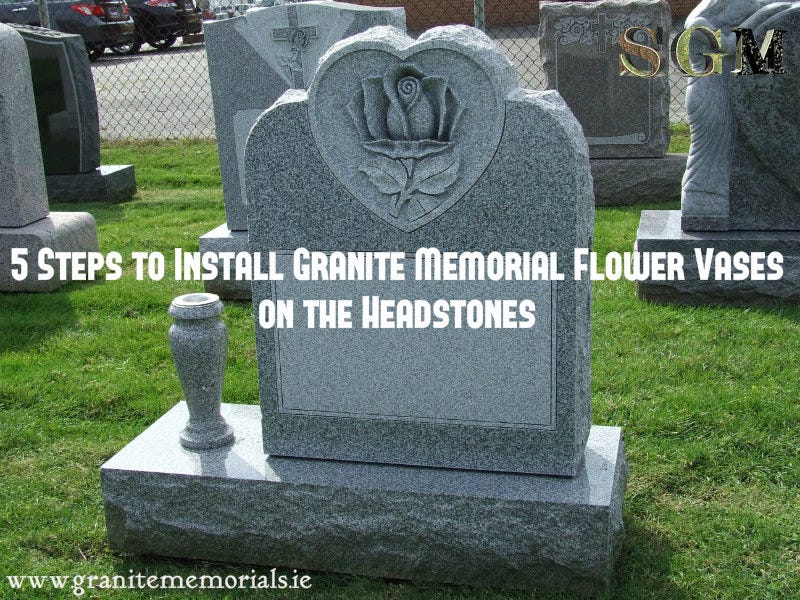 Steps to Install Granite Memorial Flower Vases on the Headstones by