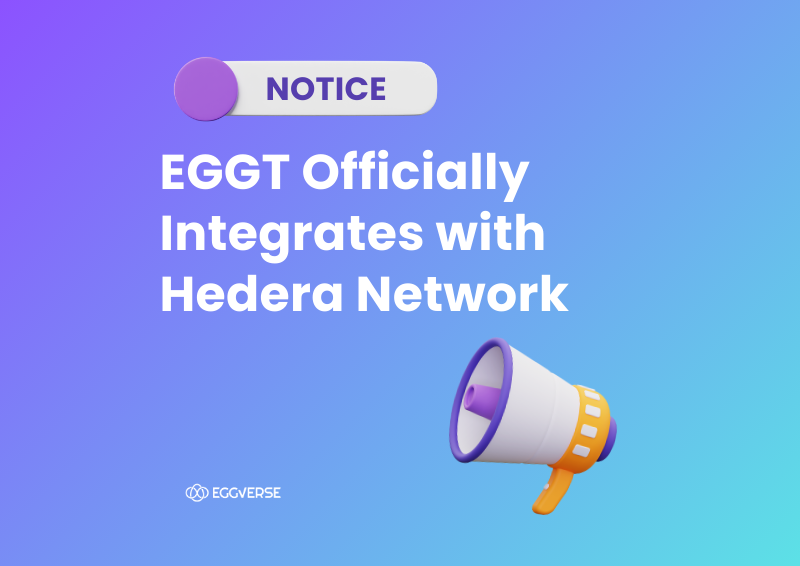 [NOTICE] EGGT Officially Integrates with Hedera Network