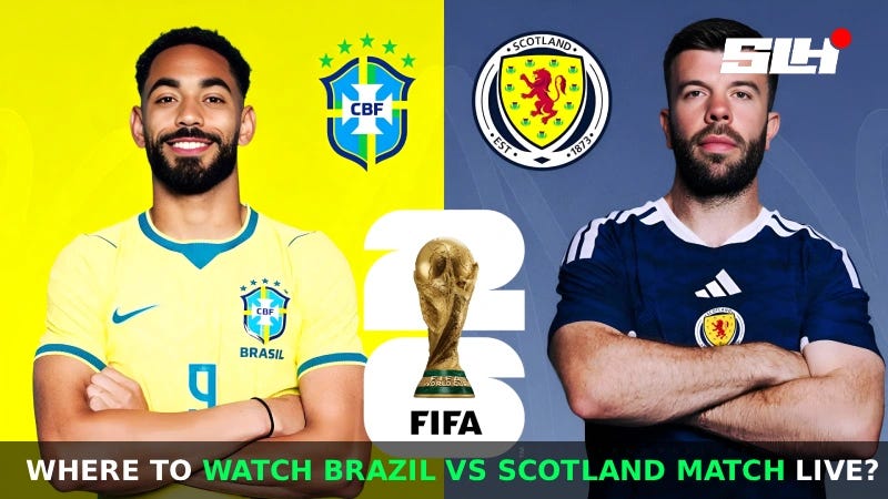 Where to Watch Brazil vs Scotland Match Live: TV Channel and Stream Guide Worldwide
