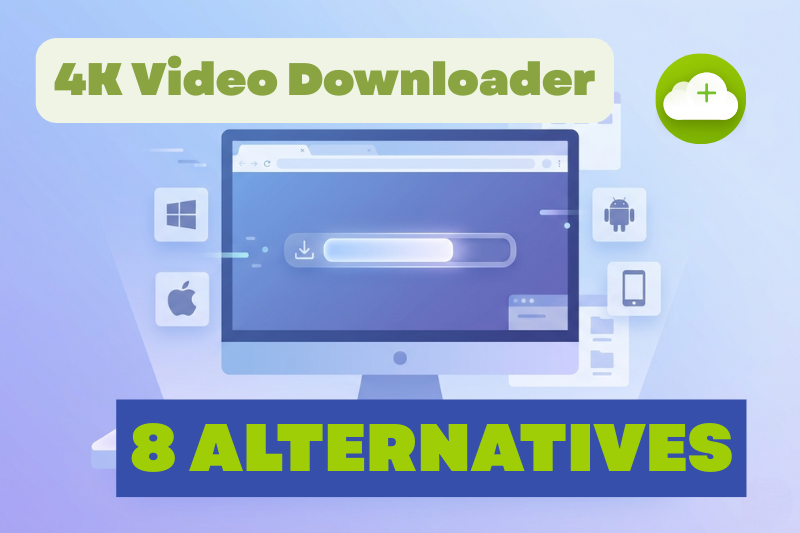 8 Best Alternatives to 4K Video Downloader in 2026 (Free & Tested)