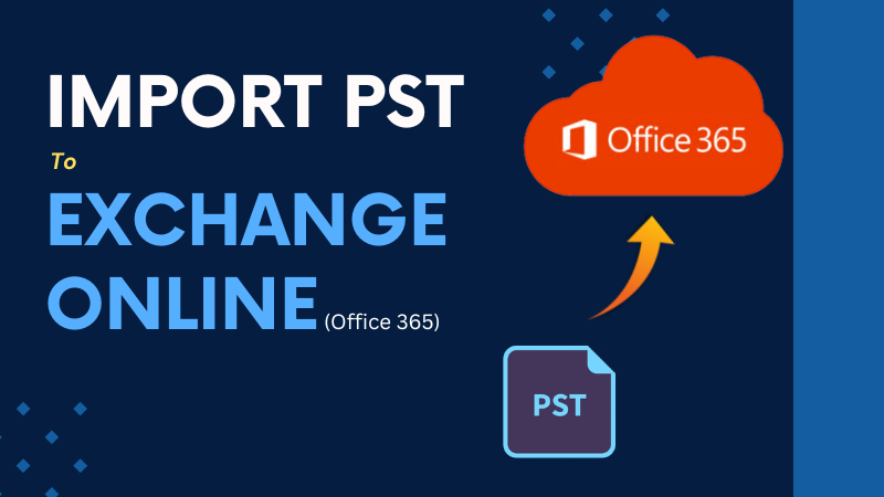 How to Import PST to Exchange Online (Office 365) | Medium