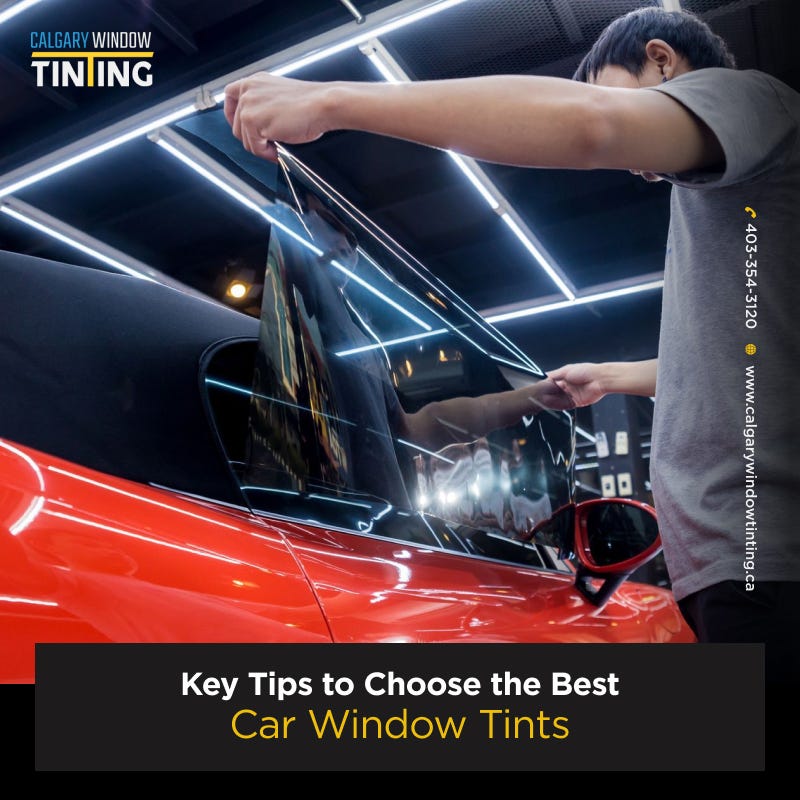 Top Tips to Choose the Best Car Window Tints by Calgary Window