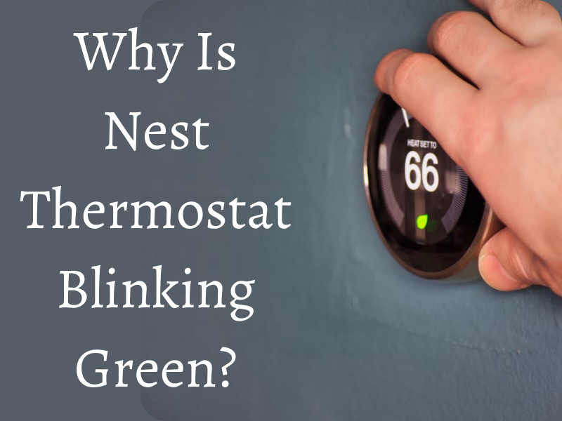 Why is Nest Thermostat Blinking Green? by AjPrabha Medium