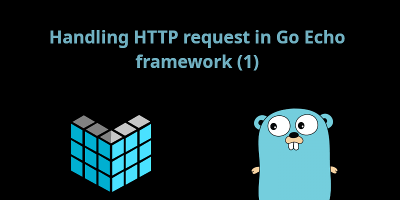 Handling HTTP request in Go Echo framework (1) | by Ying Kit Yuen | Medium