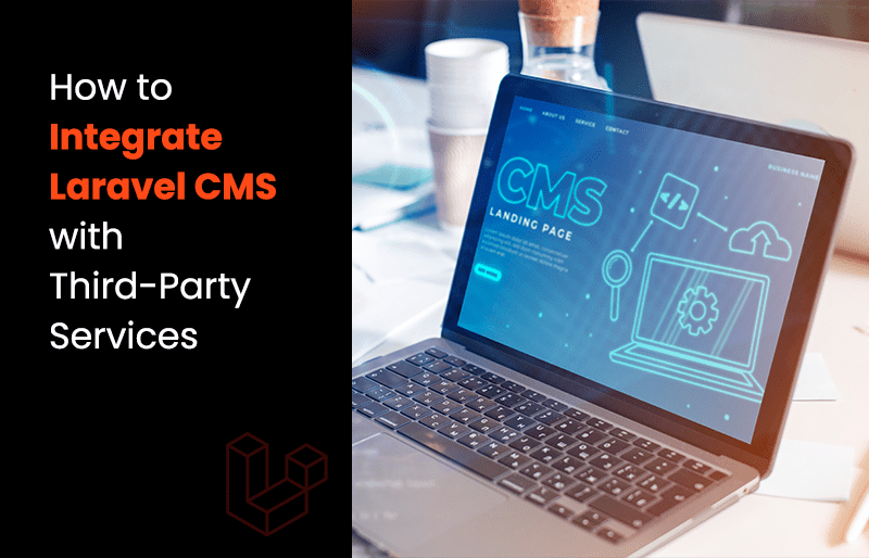 How to Integrate Laravel CMS with Third-Party Services | by Gaurang ...