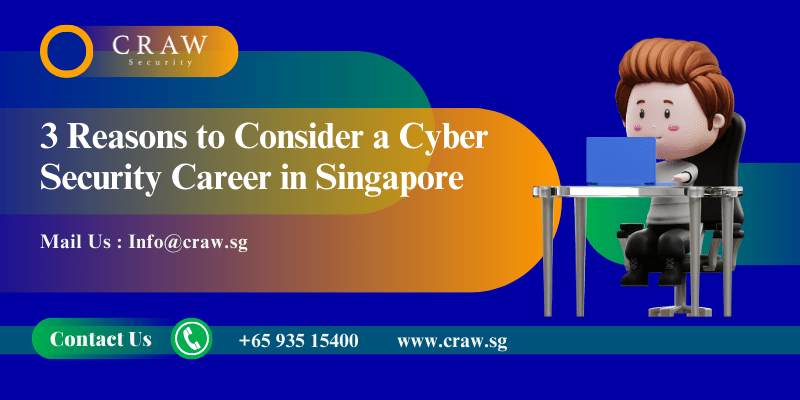 3 Reasons To Consider A Cyber Security Career In Singapore By Crawsecurity Medium 9816