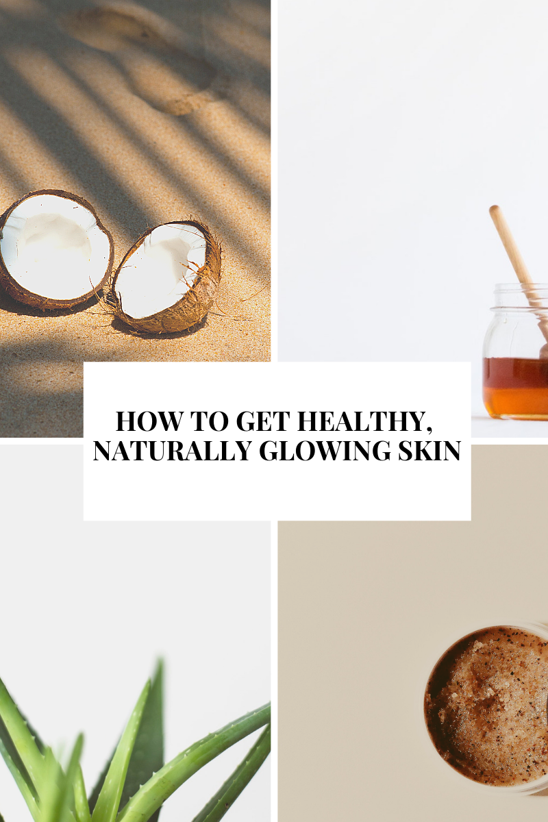 HOW TO GET HEALTHY, NATURALLY GLOWING SKIN. | by THE BEAUTY DIARY | Medium