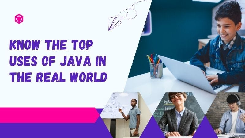 Know The Top Uses of Java In The Real World | by Namrata Calinfo | Medium