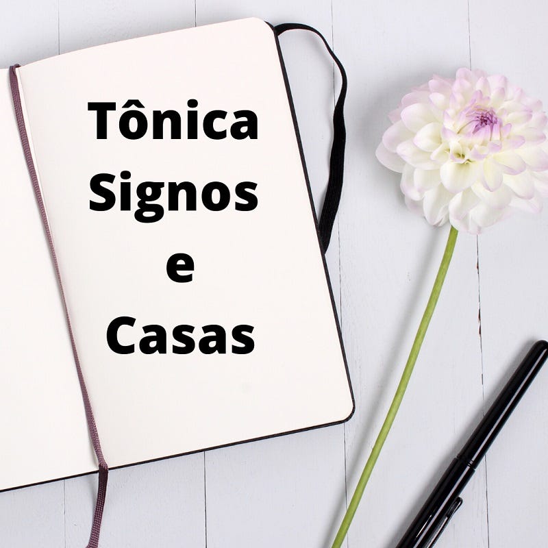 Como calcular a tônica dos signos e das casas? | by astroelisa | Medium