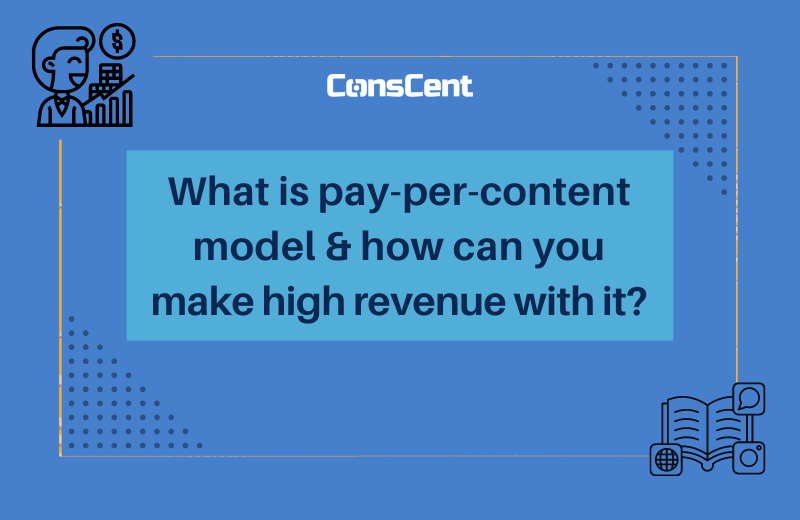 What is paypercontent model & how can you make high revenue with it