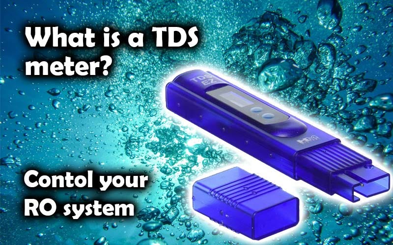 WHAT IS A TDS METER, WHAT DOES IT DO AND WHY YOU NEED ONE? by Water