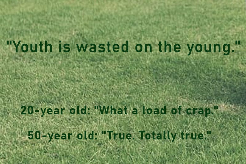 Youth Is Wasted on the Young. But not for the reason most people… by Douglas Giles, PhD Medium