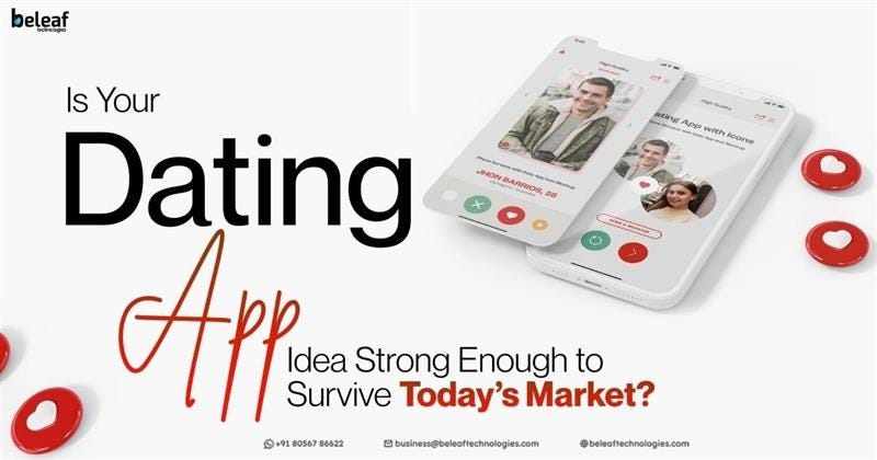 Is Your Dating App Idea Strong Enough to Survive Today’s Market?