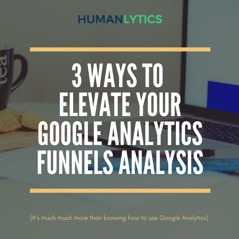 3 ways to elevate your Google Analytics funnels analysis by