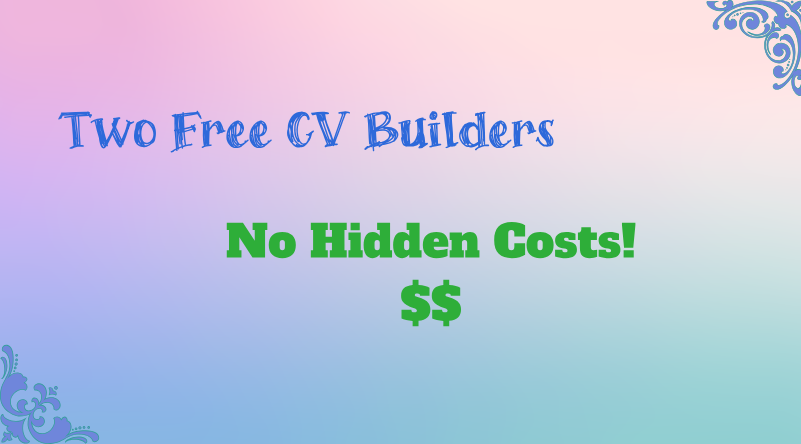Two Free CV Builders That Will Change Your Life (No Hidden Costs!)
