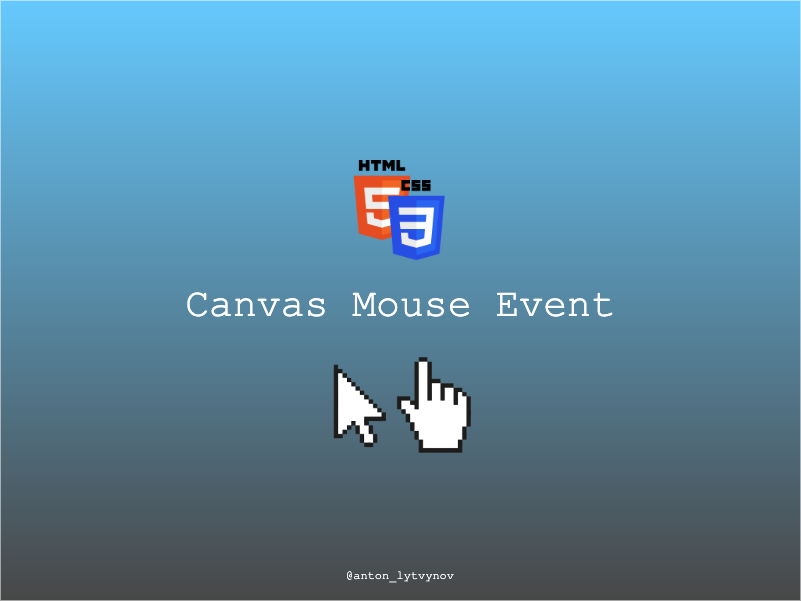 HTML5 Canvas Mouse Events. How to handle mouse events on your… | by Anton  Lytvynov | Medium