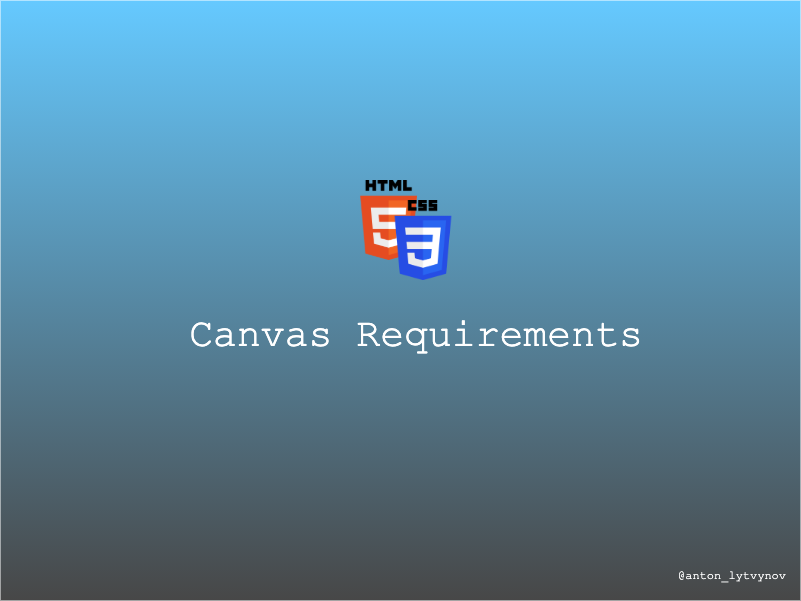 HTML5 Canvas Requirements. What do you need to know before… by Anton